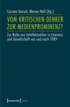 Prof Dr Carsten Gansel, Carste Gansel, Carsten Gansel, Nell, Nell, Werner Nell - Vom kritischen Denker zur Medienprominenz?