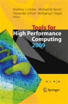 Michae M Resch, Michael M Resch, Matthias S. Müller, Wolfgang E. Nagel, Michael M. Resch, Alexander Schulz... - Tools for High Performance Computing 2009