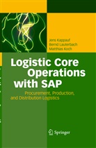 Jen Kappauf, Jens Kappauf, Matthias Koch, Bern Lauterbach, Bernd Lauterbach - Logistic Core Operations with SAP