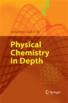 Johannes K. Fink, Johannes Karl Fink - Physical Chemistry in Depth