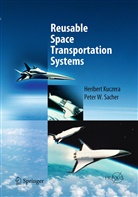 Heriber Kuczera, Heribert Kuczera, Peter W Sacher, Peter W. Sacher - Reusable Space Transportation Systems