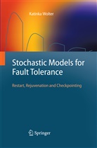 Katinka Wolter - Stochastic Models for Fault Tolerance