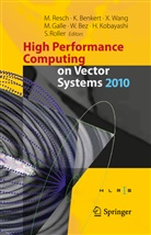 Katharin Benkert, Katharina Benkert, Wolfgang Bez, Martin Galle, Hiroaki Kobayashi, Michael M. Resch... - High Performance Computing on Vector Systems 2010