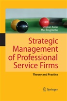 Stepha Kaiser, Stephan Kaiser, Max Josef Ringlstetter - Strategic Management of Professional Service Firms