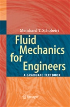 Meinhard T Schobeiri, Meinhard T. Schobeiri - Fluid Mechanics for Engineers