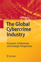 Nir Kshetri - The Global Cybercrime Industry