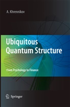 Andrei Y Khrennikov, Andrei Y. Khrennikov, Andrei Yu Khrennikov - Ubiquitous Quantum Structure