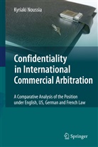 Kyriaki Noussia - Confidentiality in International Commercial Arbitration