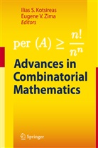 Ilias S. Kotsireas, Ilia S Kotsireas, Ilias S Kotsireas, V Zima, V Zima, Eugene Zima... - Advances in Combinatorial Mathematics