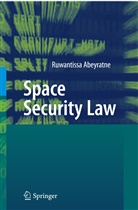 Ruwantissa Abeyratne - Space Security Law