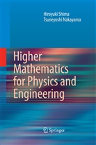 Tsuneyoshi Nakayama, Hiroyuk Shima, Hiroyuki Shima - Higher Mathematics for Physics and Engineering