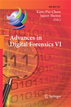 Kam-Pu Chow, Kam-Pui Chow, Shenoi, Shenoi, Sujeet Shenoi - Advances in Digital Forensics VI