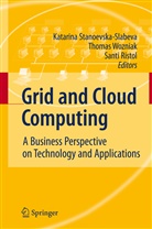 Santi Ristol, Katarina Stanoevska, Katarina Stanoevska-Slabeva, Thoma Wozniak, Thomas Wozniak - Grid and Cloud Computing