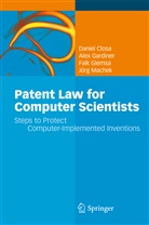 Danie Closa, Daniel Closa, Ale Gardiner, Alex Gardiner, Falk Giemsa, Falk et al Giemsa... - Patent Law for Computer Scientists