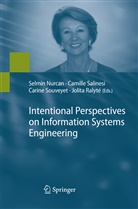 Selmin Nurcan, Jolita Ralyte, Jolita Ralyté, Camill Salinesi, Camille Salinesi, Carine Souveyet... - Intentional Perspectives on Information Systems Engineering