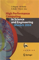 Arndt Bode, Arndt Bode et al, Franz Durst, Werne Hanke, Werner Hanke, Siegfried Wagner - High Performance Computing in Science and Engineering, Munich 2004