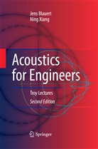Jen Blauert, Jens Blauert, Ning Xiang - Acoustics for Engineers