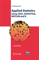 Joaquim P Marques de Sá, Joaquim P. Marques de Sá - Applied Statistics Using SPSS, STATISTICA, MATLAB and R
