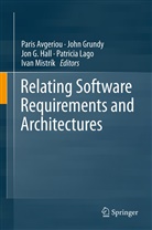 Paris Avgeriou, Jon G Hall et al, Joh Grundy, John Grundy, Jon G. Hall, Patricia Lago... - Relating Software Requirements and Architectures