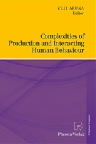 Yuj Aruka, Yuji Aruka - Complexities of Production and Interacting Human Behaviour