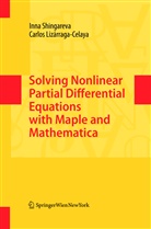 Carlos Lizárraga-Celaya, Inn Shingareva, Inna Shingareva - Solving Nonlinear Partial Differential Equations with Maple and Mathematica