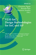 Christian Piguet, Ricard Reis, Ricardo Reis, Dimitrios Soudris - VLSI-SoC: Design Methodologies for SoC and SiP