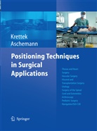 Aschemann, Aschemann, Dirk Aschemann, Christia Krettek, Christian Krettek - Positioning Techniques in Surgical Applications