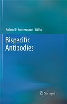 Rolan E Kontermann, Roland E Kontermann, Roland E. Kontermann - Bispecific Antibodies