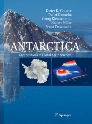 Detle Damaske, Detlef Damaske, Dieter K. Fütterer, Georg Kleinschmidt, Georg Kleinschmidt et al, … - Antarctica Contributions to Global Earth Sciences