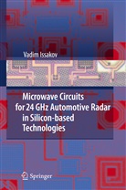 Vadim Issakov - Microwave Circuits for 24 GHz Automotive Radar in Silicon-based Technologies