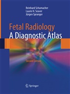 Reinhar Schumacher, Reinhard Schumacher, Laurie Seaver, Laurie H Seaver, Laurie H. Seaver, J¿rgen Spranger... - Fetal Radiology