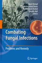 Iqbal Ahmad, Farrukh Aqil, Mohamma Owais, Mohammad Owais, Mohammed Shahid, Mohammed Shahid et al - Combating Fungal Infections