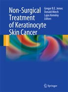 Gregor Jemec, Lajo Kemeny, Lajos Kemeny, Donald Miech - Non-Surgical Treatment of Keratinocyte Skin Cancer