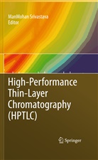 ManMoha Srivastava, ManMohan Srivastava - High-Performance Thin-Layer Chromatography (HPTLC)