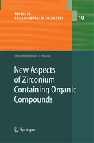 Ila Marek, Ilan Marek - New Aspects of Zirconium Containing Organic Compounds