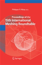 Philipp P Pebay, Philippe P Pebay, Philippe P. Pebay - Proceedings of the 15th International Meshing Roundtable