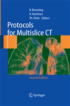 R. Br¿ning, R. Brüning, Roland Brüning, T Flohr, T. Flohr, Thomas G. Flohr... - Protocols for Multislice CT