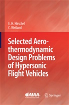 Ernst Heinric Hirschel, Ernst Heinrich Hirschel, Claus Weiland - Selected Aerothermodynamic Design Problems of Hypersonic Flight Vehicles