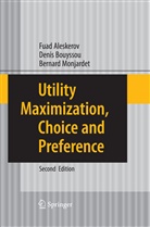 Fua Aleskerov, Fuad Aleskerov, Deni Bouyssou, Denis Bouyssou, Bernard Monjardet - Utility Maximization, Choice and Preference