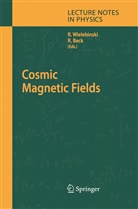 Beck, Beck, Rainer Beck, Richar Wielebinski, Richard Wielebinski - Cosmic Magnetic Fields