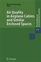 Marti B Hocking, Martin B Hocking, Hocking, Hocking, Diana Hocking, Martin Hocking... - The Handbook of Environmental Chemistry - 4/4H: Air Quality in Airplane Cabins and Similar Enclosed Spaces