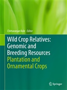 Chittaranja Kole, Chittaranjan Kole - Wild Crop Relatives: Genomic and Breeding Resources