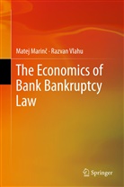 Matej Marin, Mate Marinc, Matej Marinc, Matej Marinč, Razvan Vlahu - The Economics of Bank Bankruptcy Law