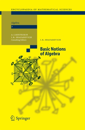 Igor R Shafarevich, Igor R. Shafarevich, Alekse I Kostrikin, Aleksej I Kostrikin, Aleksej I. Kostrikin,  R Shafarevich... - Basic Notions of Algebra