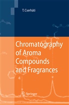 Tibor Cserháti - Chromatography of Aroma Compounds and Fragrances
