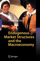 Federico Etro - Endogenous Market Structures and the Macroeconomy