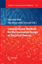 Napieralska Juszczak, Napieralska Juszczak, Ewa Napieralska Juszczak, Slawomi Wiak, Slawomir Wiak - Computational Methods for the Innovative Design of Electrical Devices