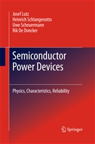 Rik De Doncker, Jose Lutz, Josef Lutz, U Scheuermann, Uwe Scheuermann, Heinric Schlangenotto... - Semiconductor Power Devices