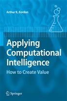 Arthur Kordon - Applying Computational Intelligence