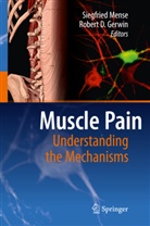 D Gerwin, D Gerwin, Robert D. Gerwin, Siegfrie Mense, Siegfried Mense - Muscle Pain: Understanding the Mechanisms